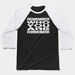 REMEMBER Who You Are REBMEMER Baseball T-Shirt